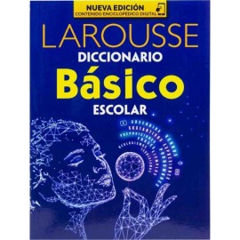Diccionario Básico Escolar Larousse (3° y 4° Primaria)