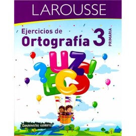 Ejercicios de Ortografía Primaria 3 Larousse