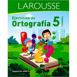 Ejercicios de Ortografía Primaria 5 Larousse